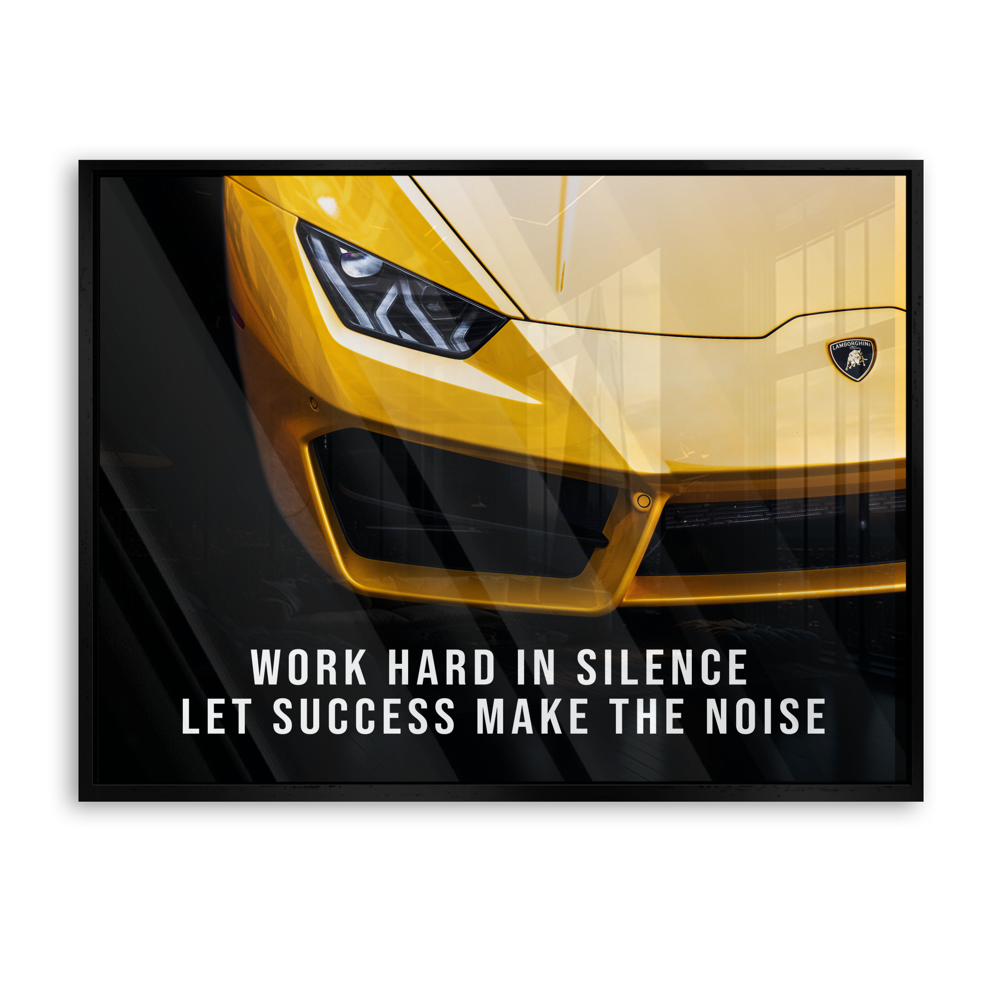 Work hard in silence