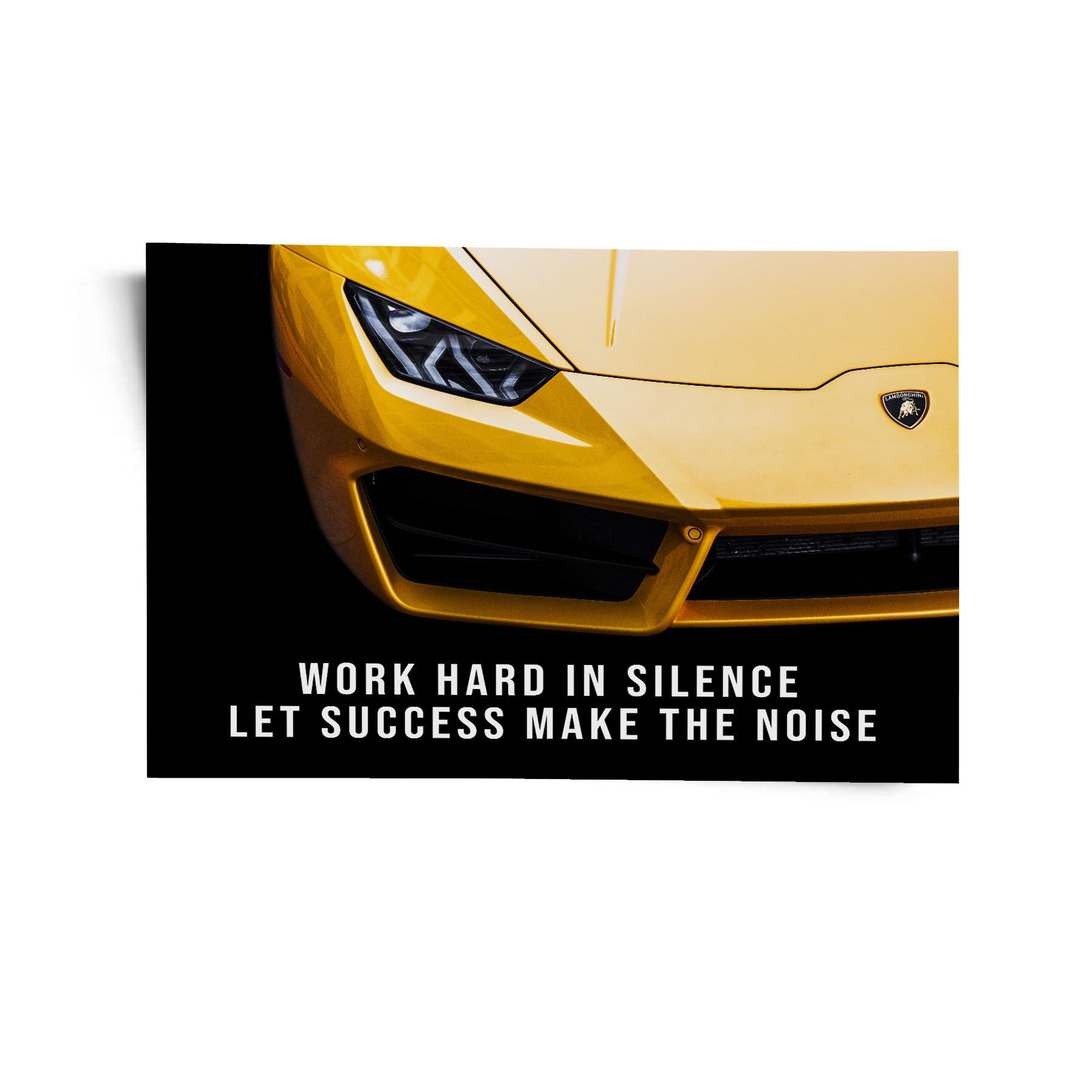 Work hard in silence