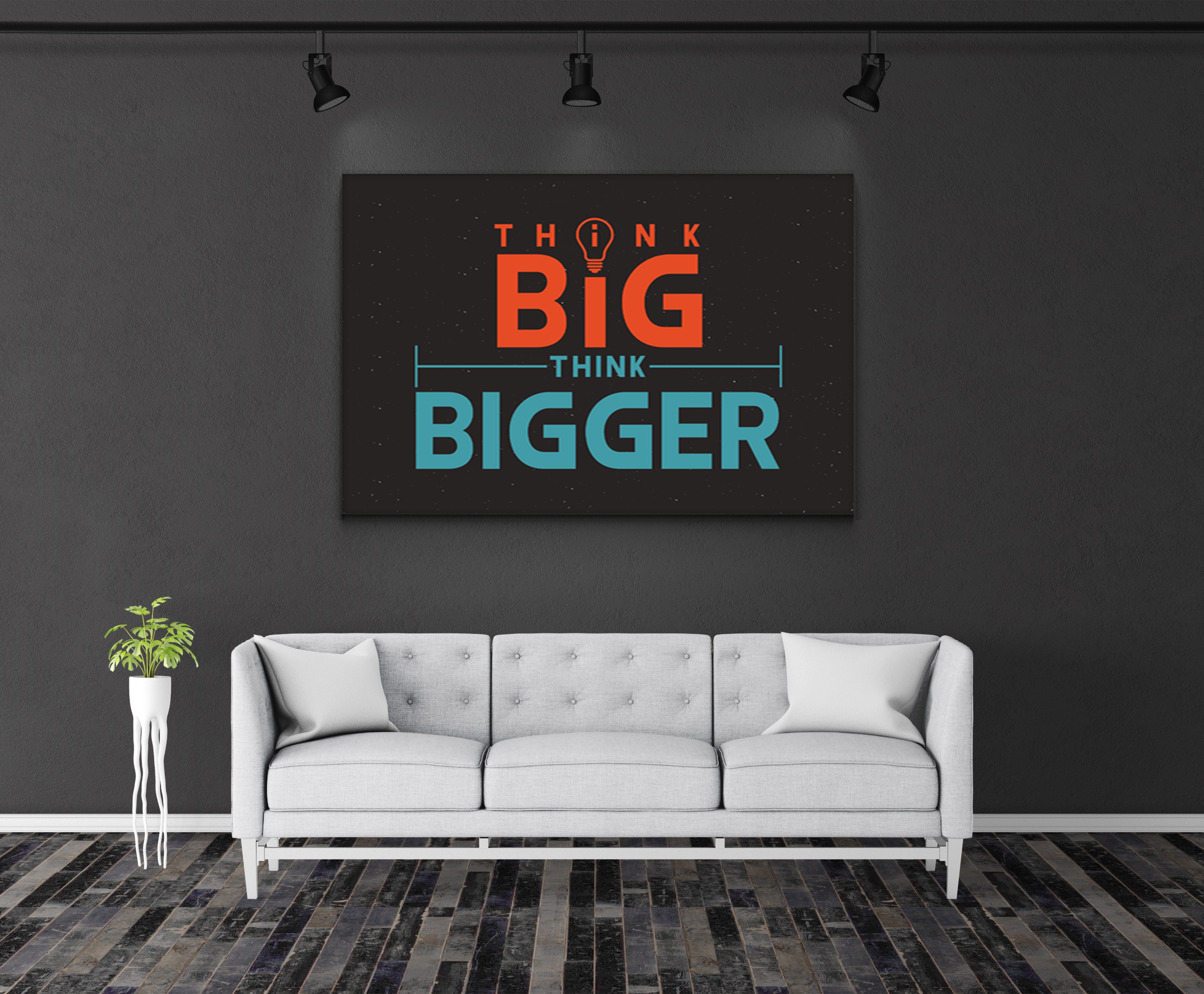 Think Big Think Bigger 