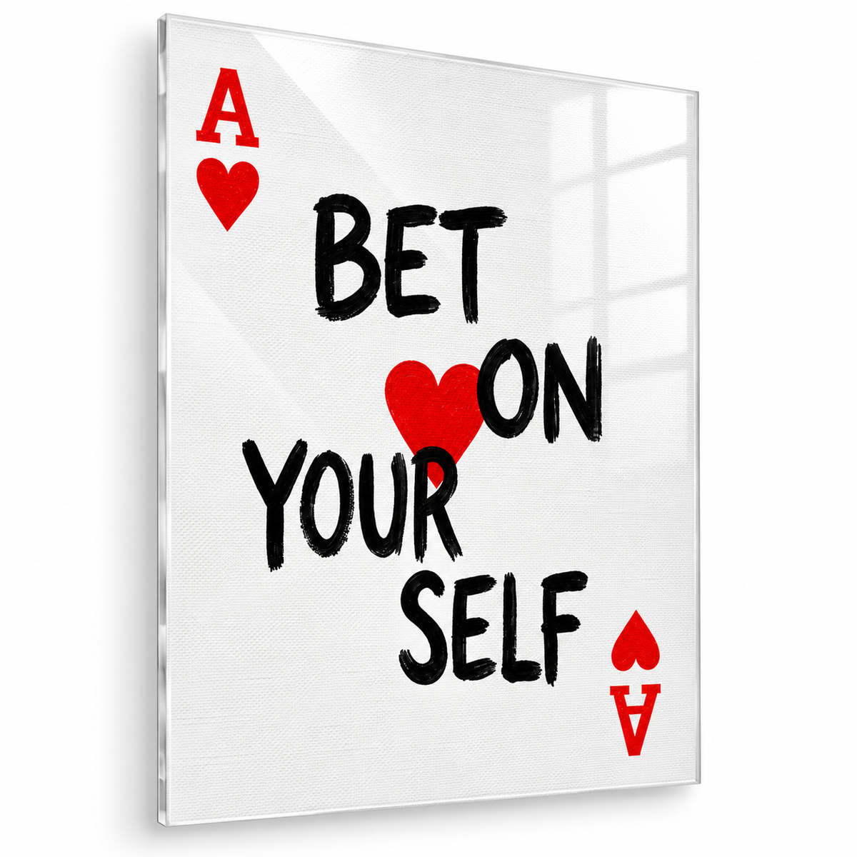 Bet on Yourself - Acrylglas Ohne Rahmen