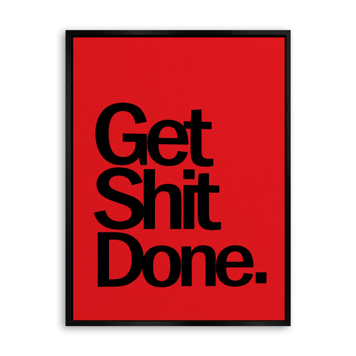 Get Shit Done - Leinwand Schwarz