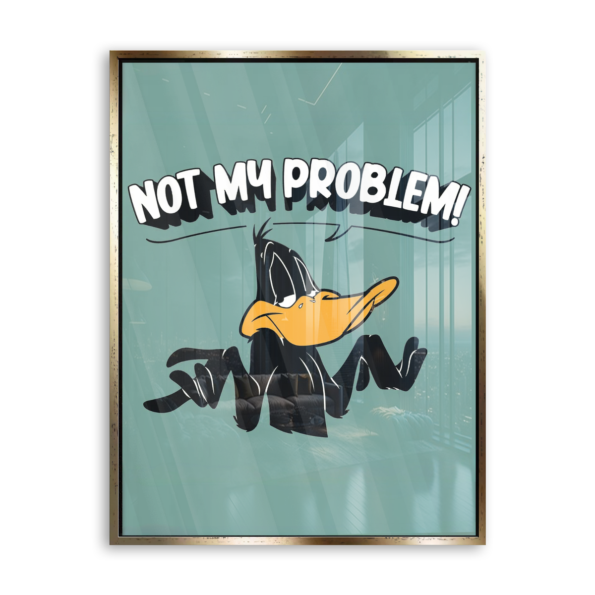 Not My Problem - Acrylglas Gold