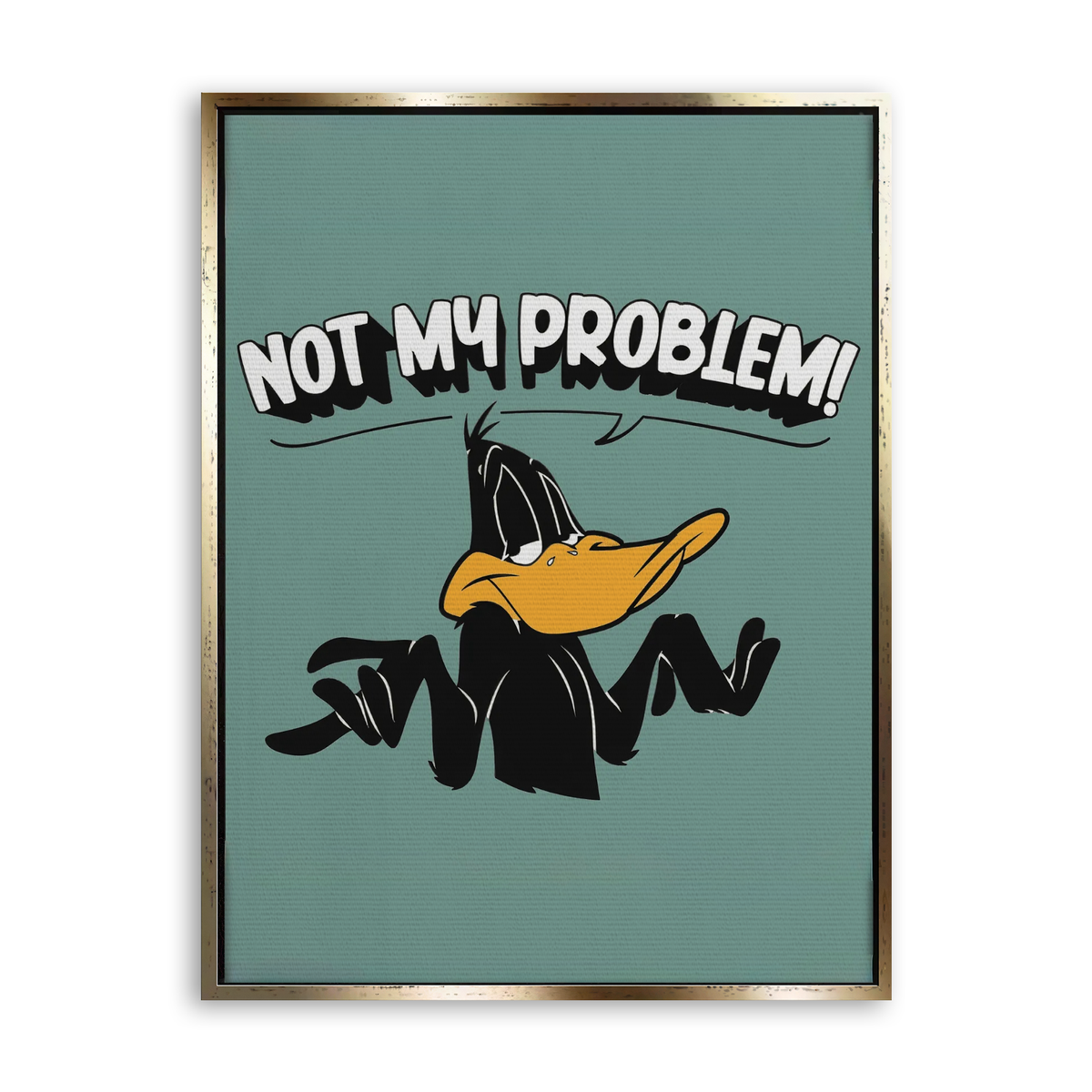 Not My Problem - Leinwand Gold