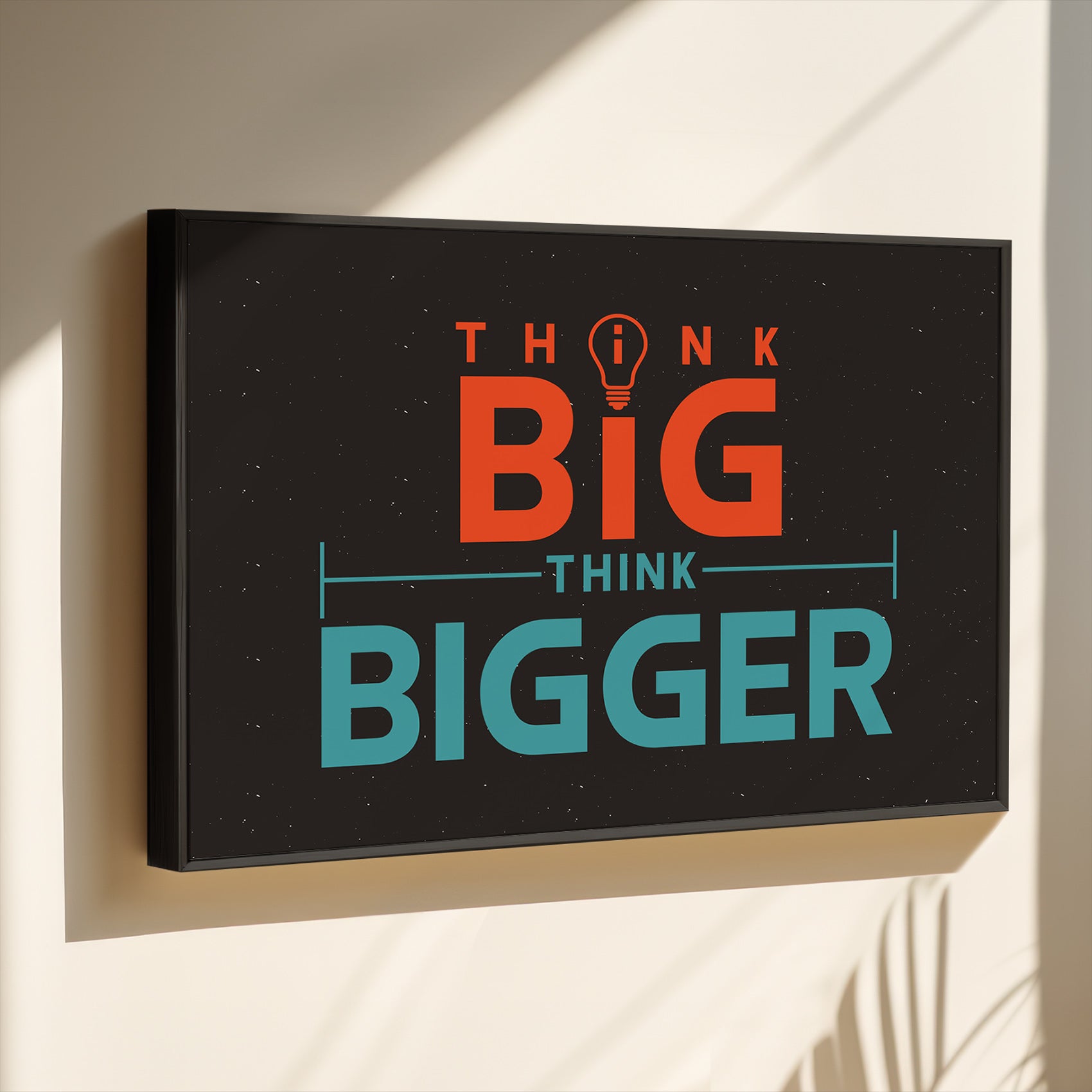 Think Big Think Bigger 