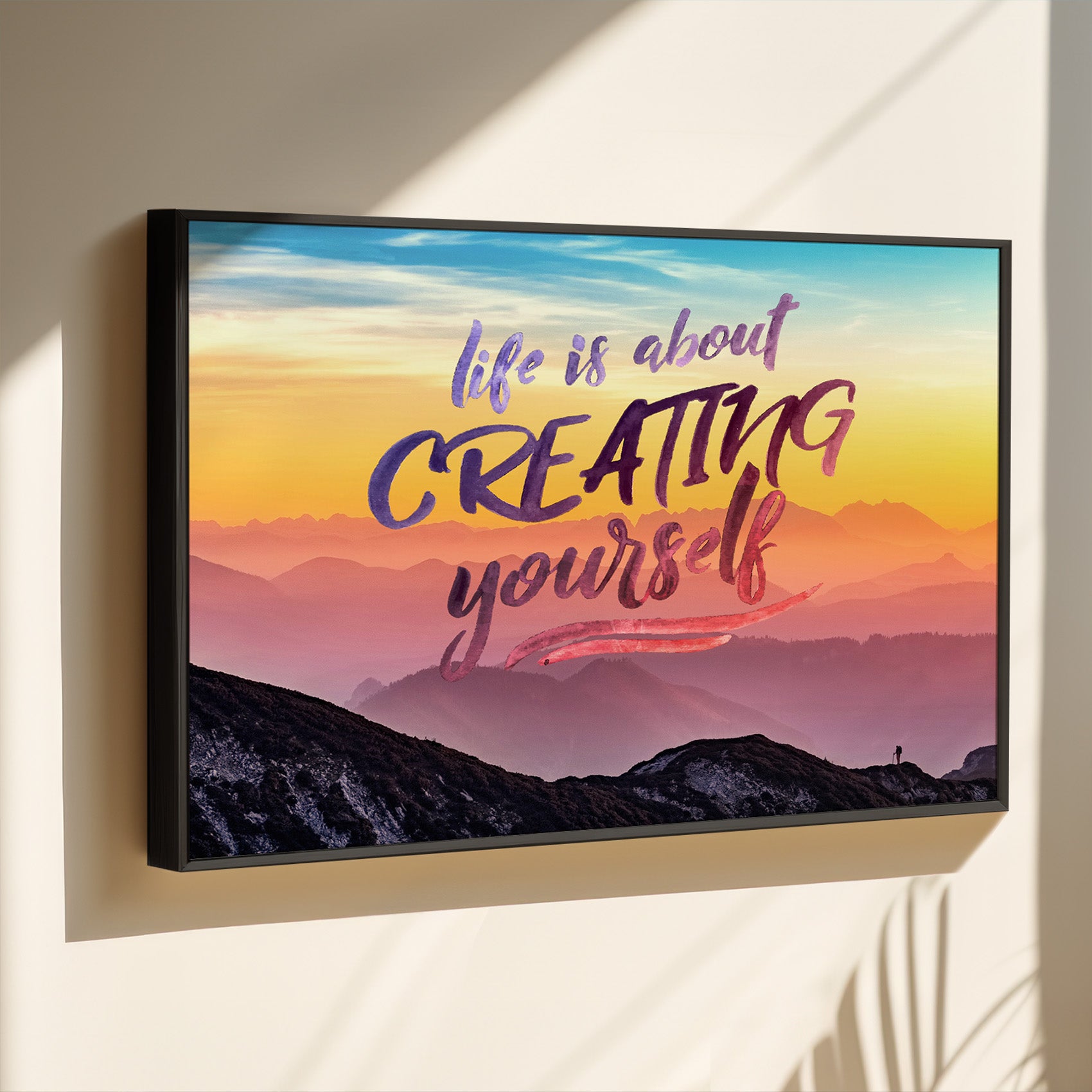 Life is about creating yourself