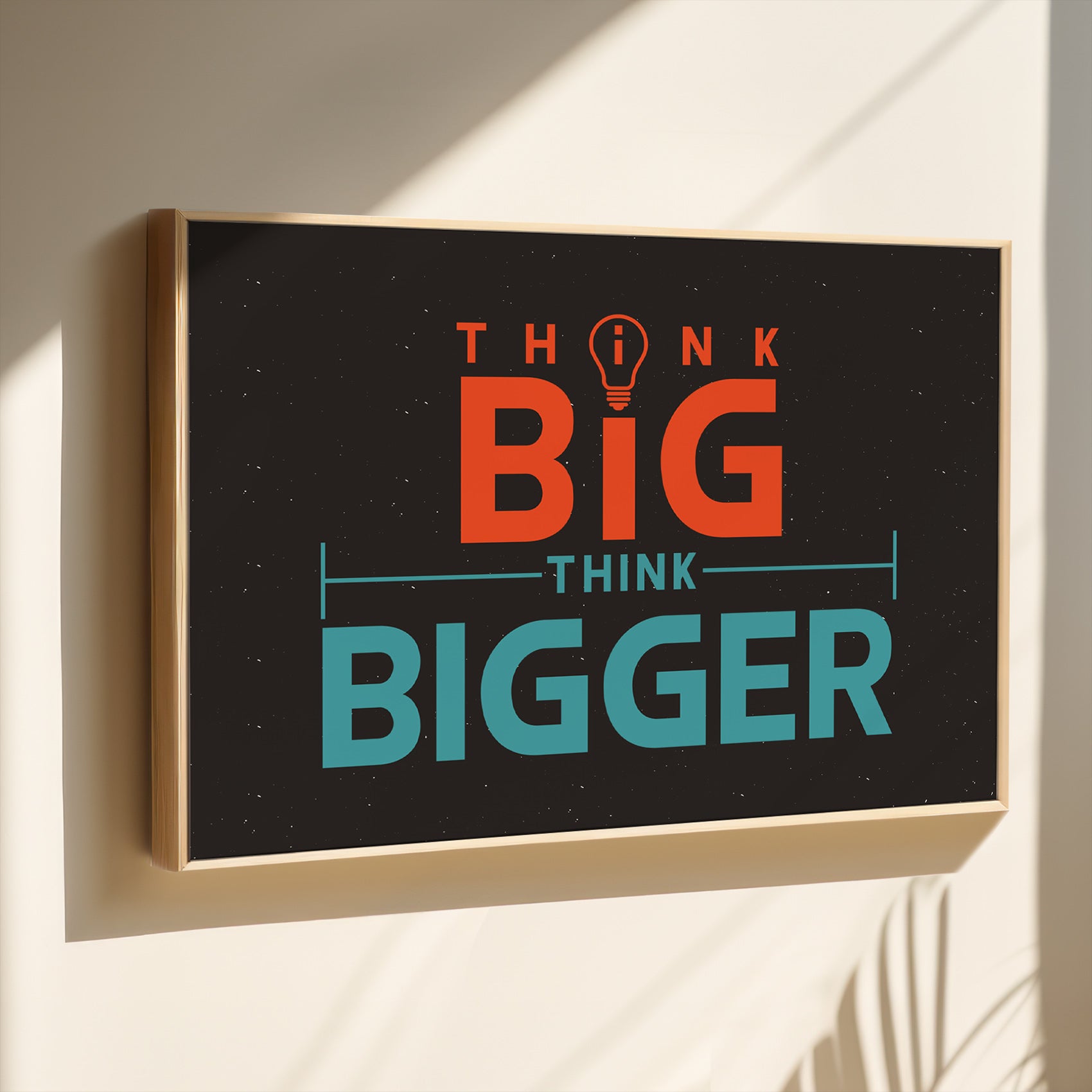 Think Big Think Bigger 