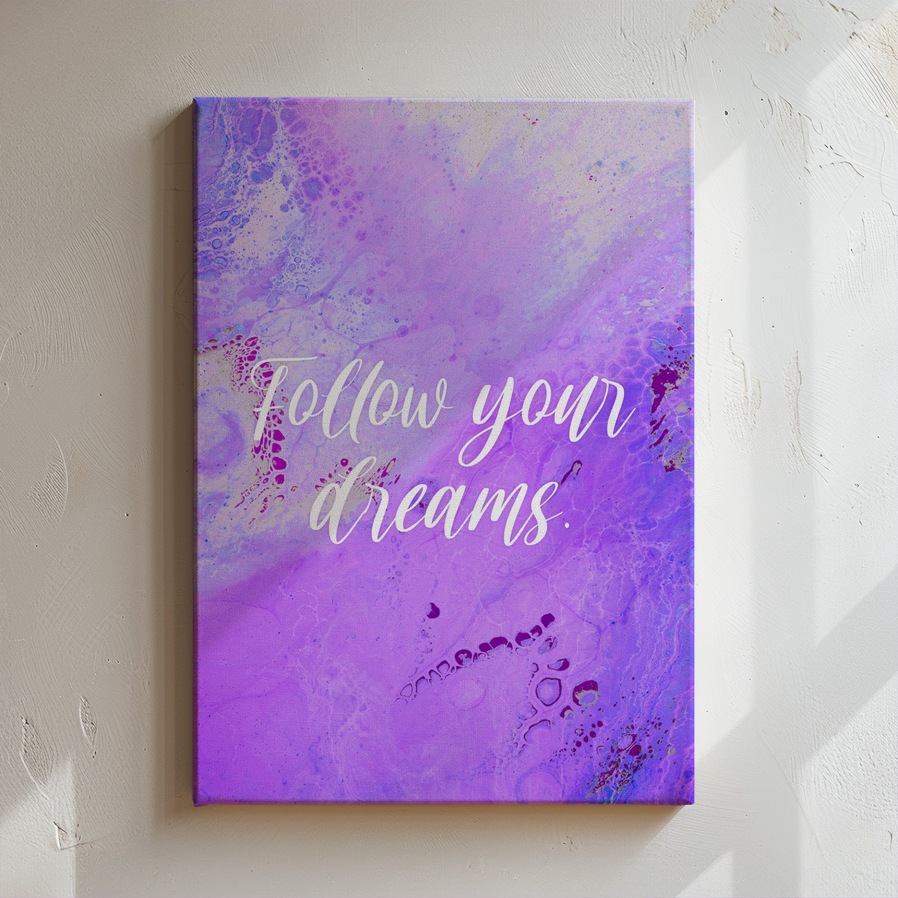 Follow your dreams