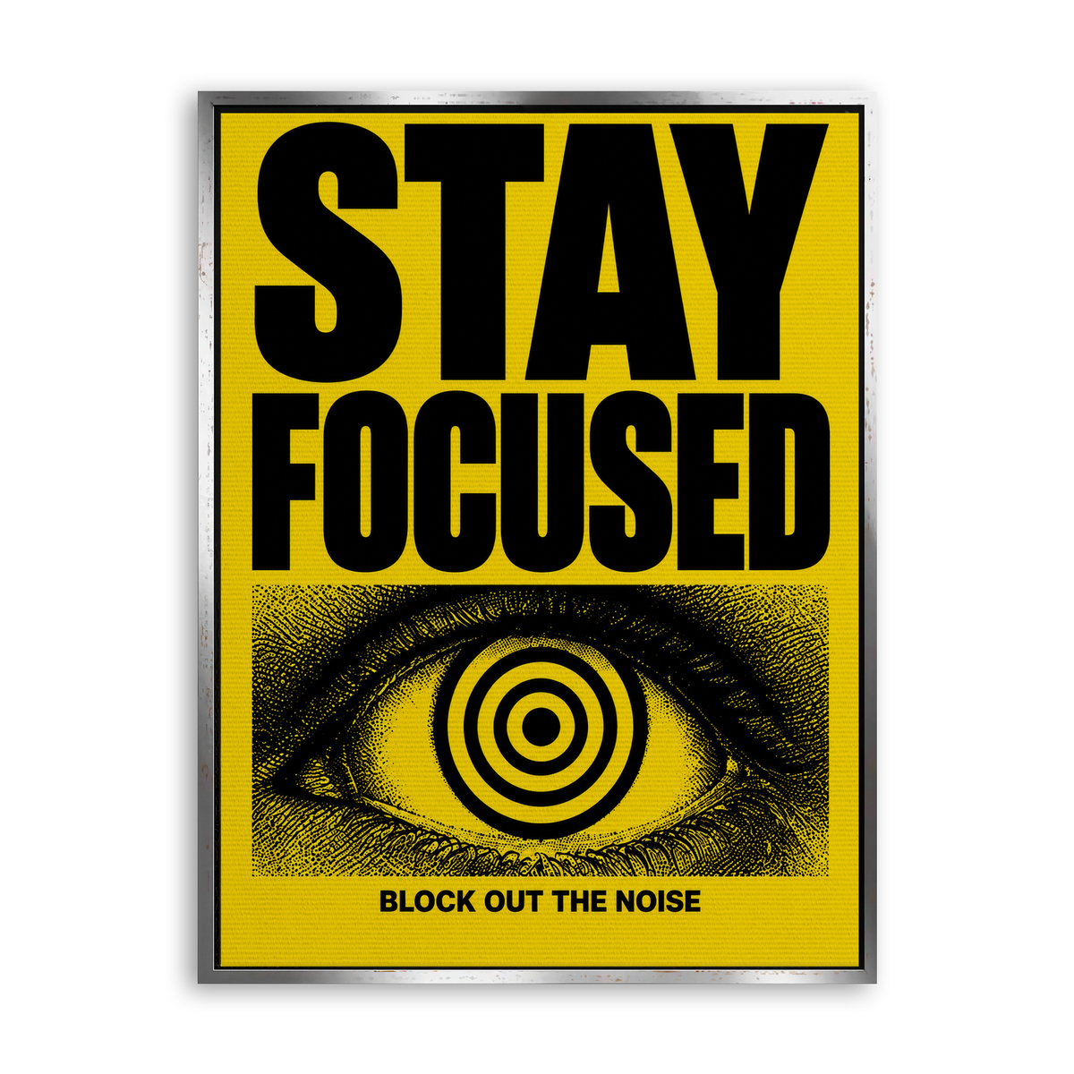 Stay Focused - Block Out the Noise - Leinwand Silber