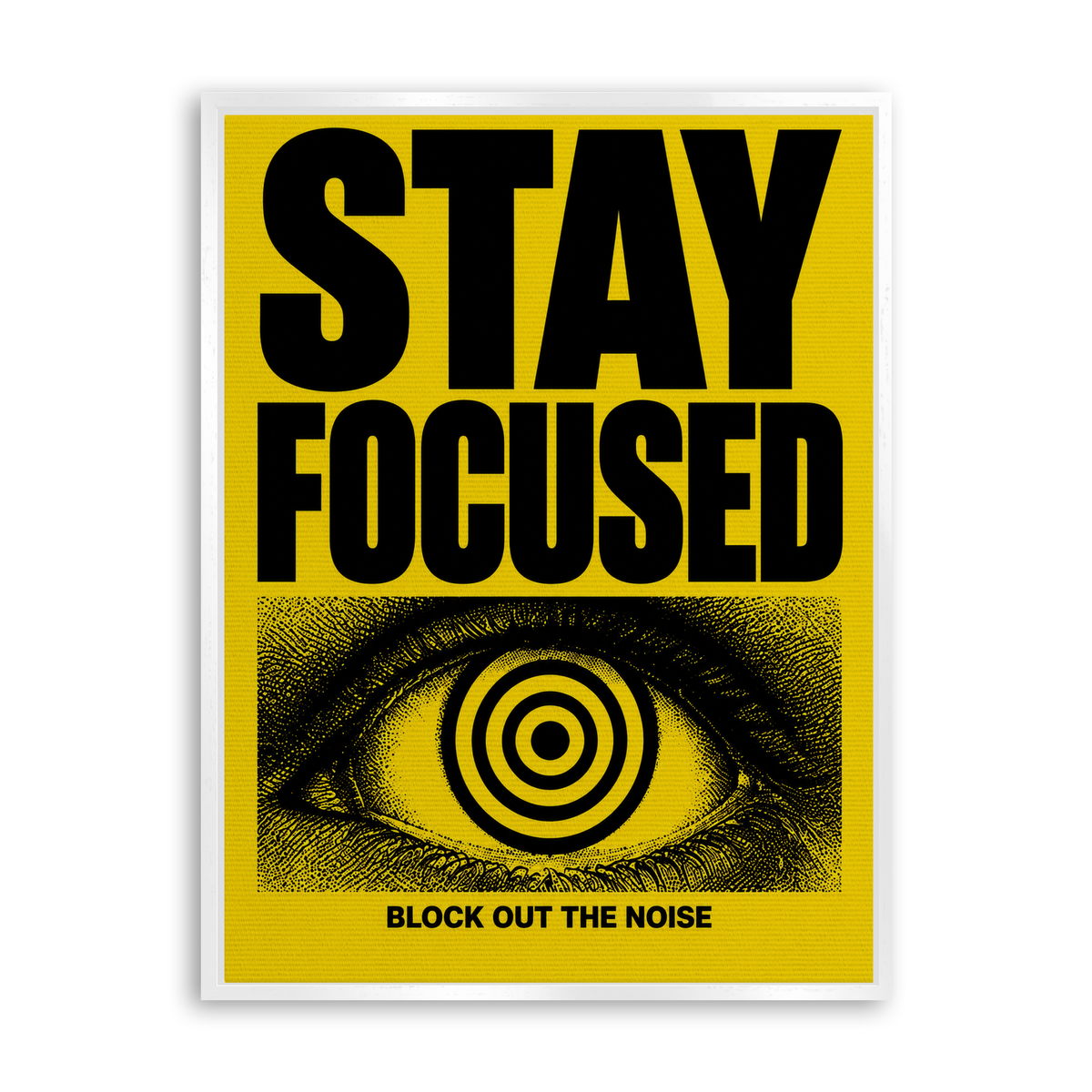 Stay Focused - Block Out the Noise - Leinwand Weiß