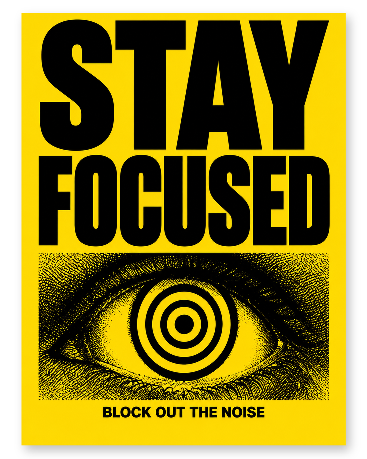 Stay Focused - Block Out the Noise - Poster