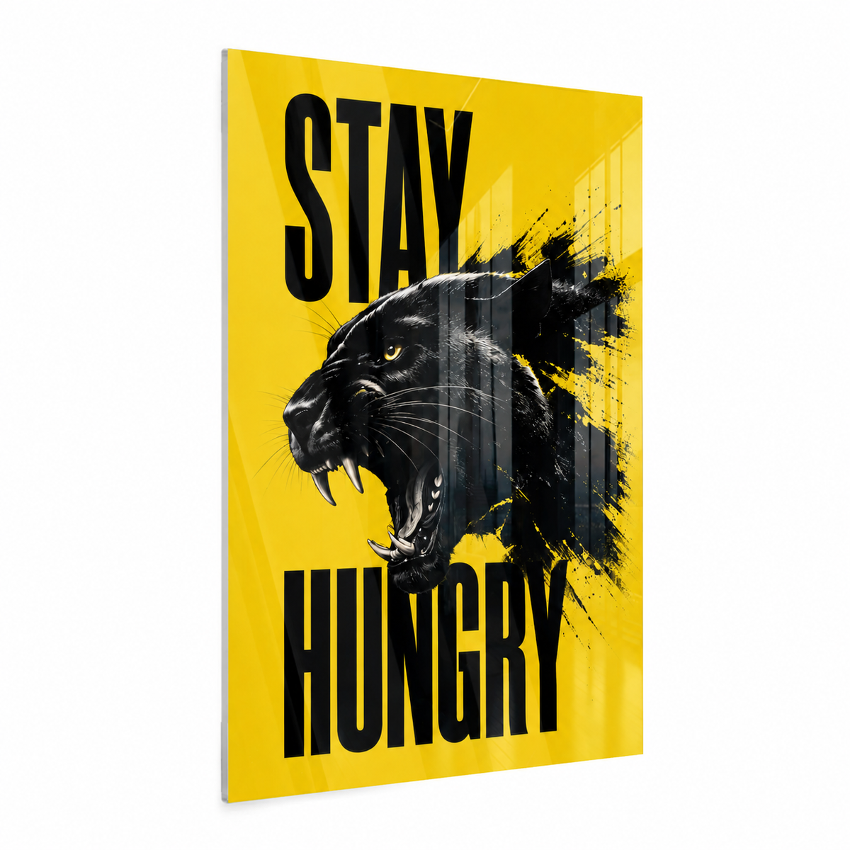Stay Hungry - Acrylglas Ohne Rahmen