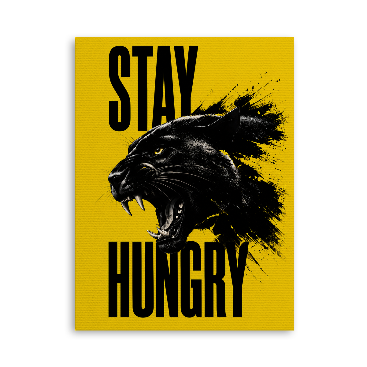 Stay Hungry - Leinwand Ohne Rahmen
