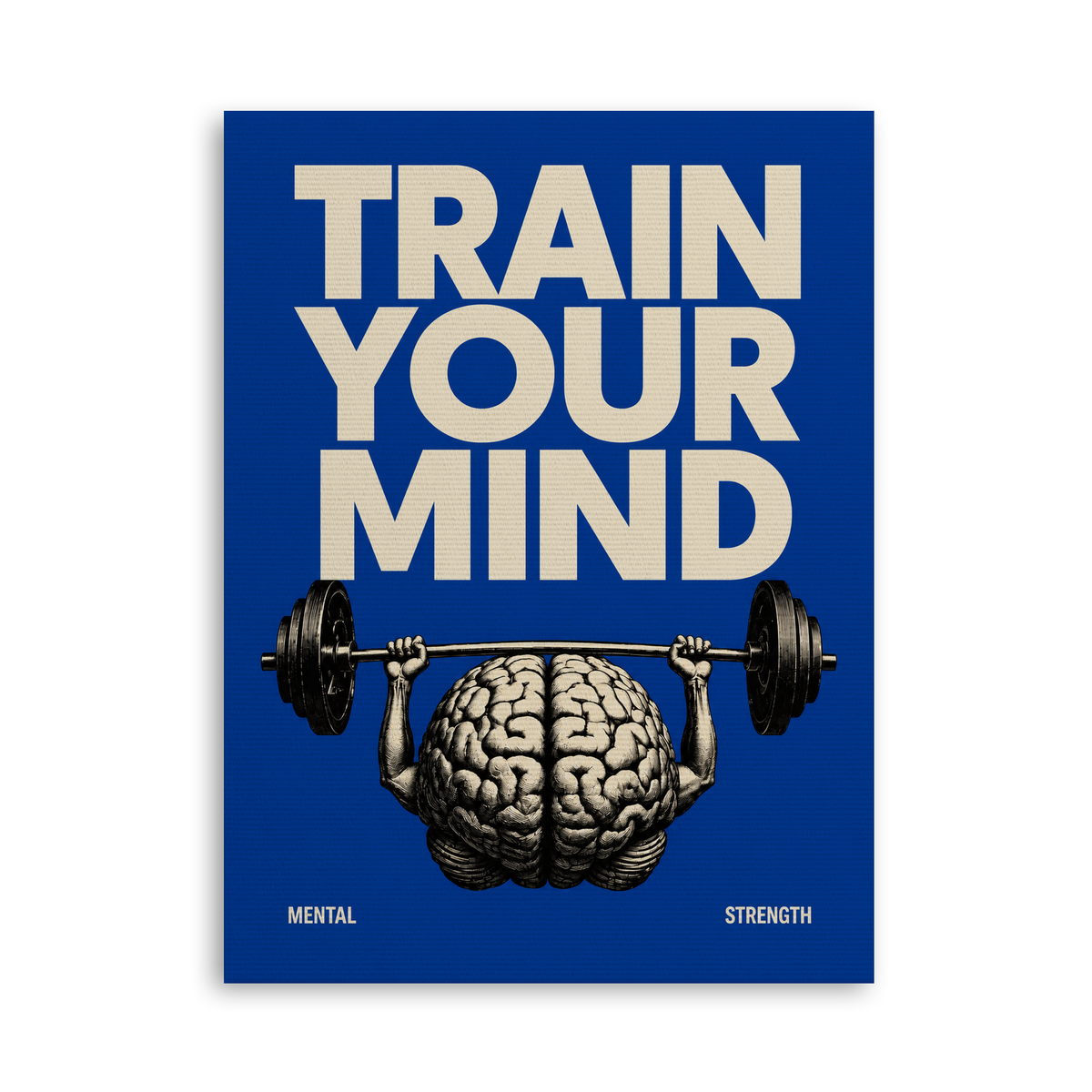 Train Your Mind - Leinwand Ohne Rahmen