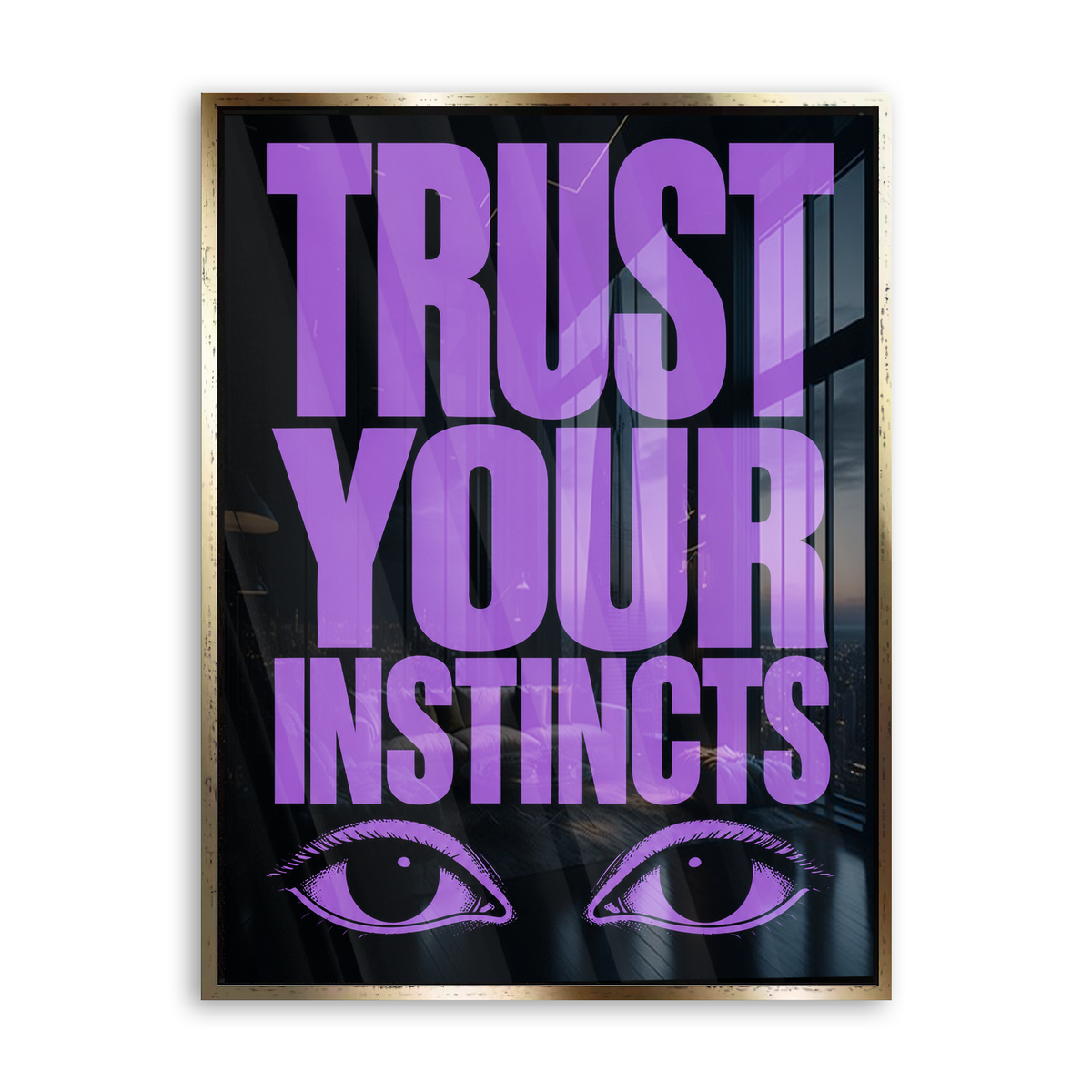 Trust Your Instincts - Acrylglas Gold