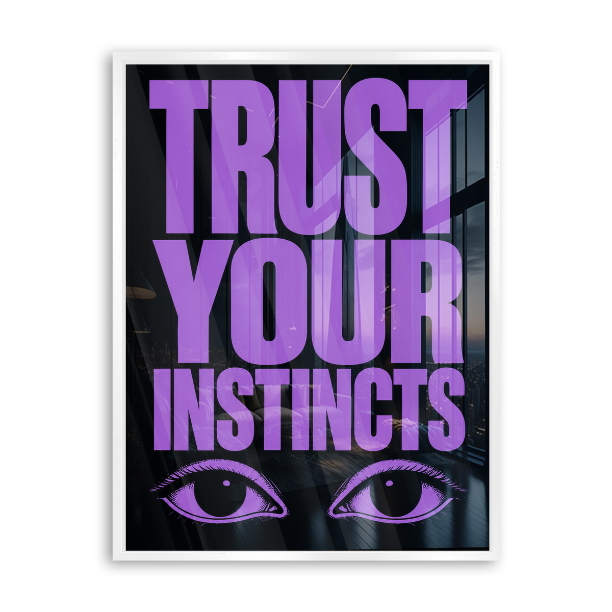 Trust Your Instincts - Acrylglas Weiß