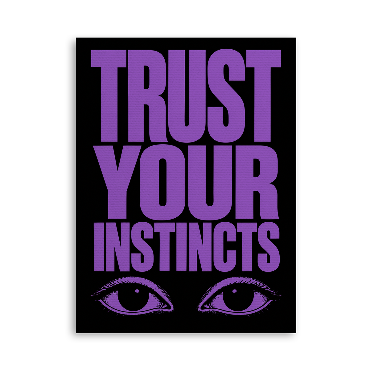 Trust Your Instincts - Leinwand Ohne Rahmen