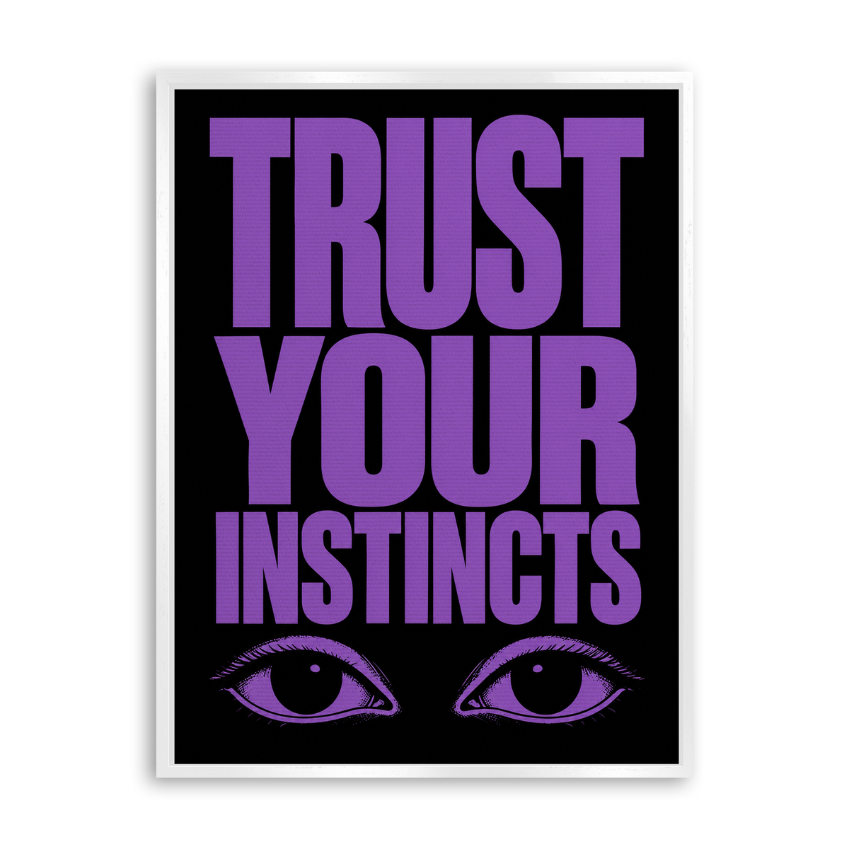 Trust Your Instincts - Leinwand Weiß