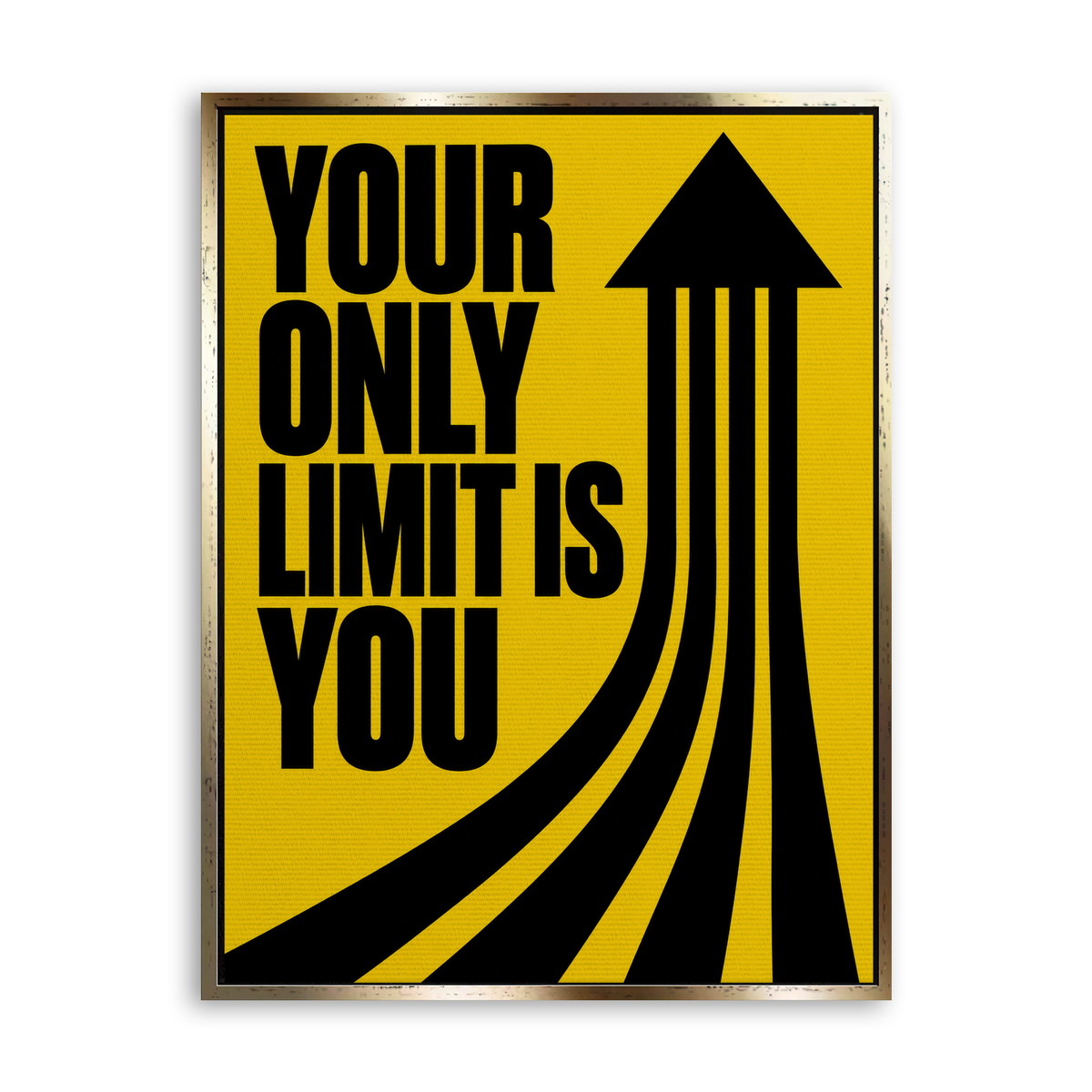 Your Only Limit Is You - Leinwand Gold